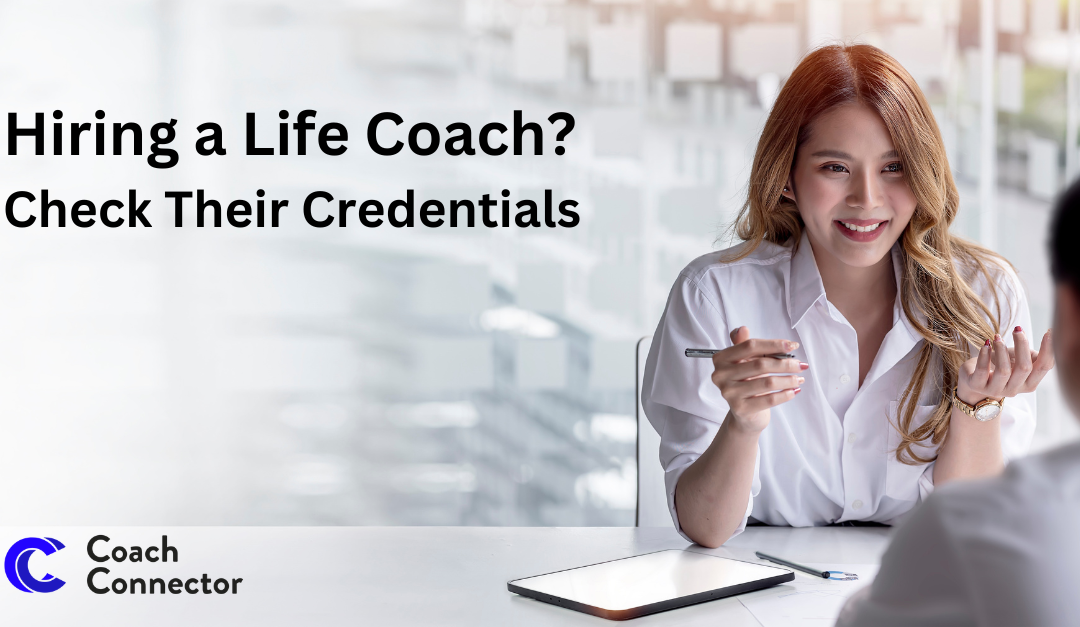 Hiring a Life Coach? Check Their Credentials.