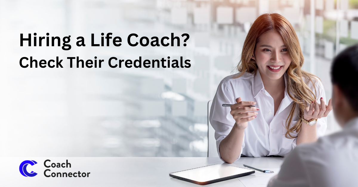Hiring a Life Coach? Check Their Credentials.